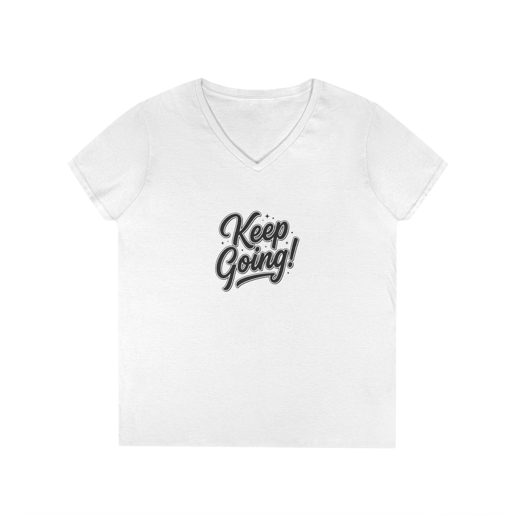 Keep Going! Ladies' V-Neck Motivational T-Shirt